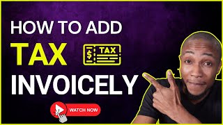 How to add Tax to Invoive in Invoicely