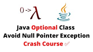 Optional Class in Java 8 - Avoid Null Pointer Exception | Java 8 Features | Crash Course ✅