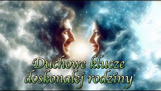 Duchowe klucze doskonałej rodziny