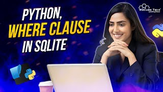 Python - Where clause in SQLite | Python Tutorial - Python Full Course For Beginner