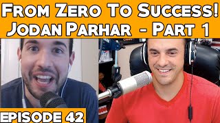 Jordan Parhar- From Zero To Success!  - Episode 42- HTGRTV