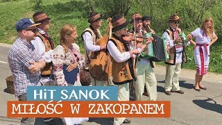 HiT SANOK - Miłość w Zakopanem NOWOŚĆ 2018