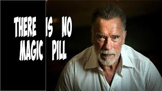 Arnold Schwarzenegger's Best Motivational Speech There Is No Magic Pill