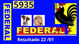 Federal 5934 - Resultado do Jogo do Bicho das 19 horas Federal 5935