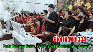 Gloria MB 334 Pesta Keluarga Kudus 29 Des 2024 Gereja Katedral Palangkaraya