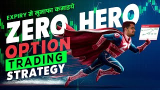 Best Zero Hero Option Trading Strategy Expiry Day