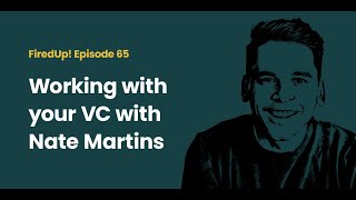 Working with Your VC with Nate Martins