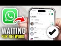 How To Fix WhatsApp Waiting For Network - Full Guide