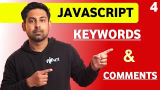 Javascript Keywords & Comments | Lecture 4 | JavaScript🔥In Hindi By Nirbhay