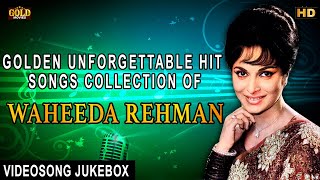 GOLDEN Unforgettable Hit Songs - Super Hit Collection of Waheeda Rehman | HD Video Juke Box.