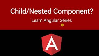 Angular - Child / Nested Component