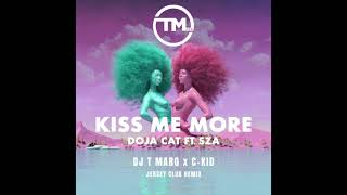 Doja Cat feat. SZA - Kiss Me More (DJ T Marq x Ckid Remix) [Jersey Club]