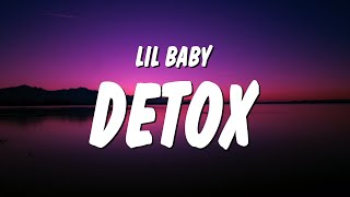 Lil Baby - Detox (Lyrics)