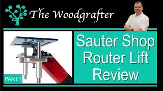 Building A Router table -  Sauter Shop Router lift unboxing and overview