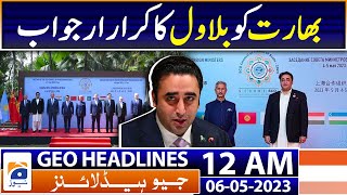Geo News Headlines 12 AM | Bilawal Bhutto Shocking Statement | 6th May 2023