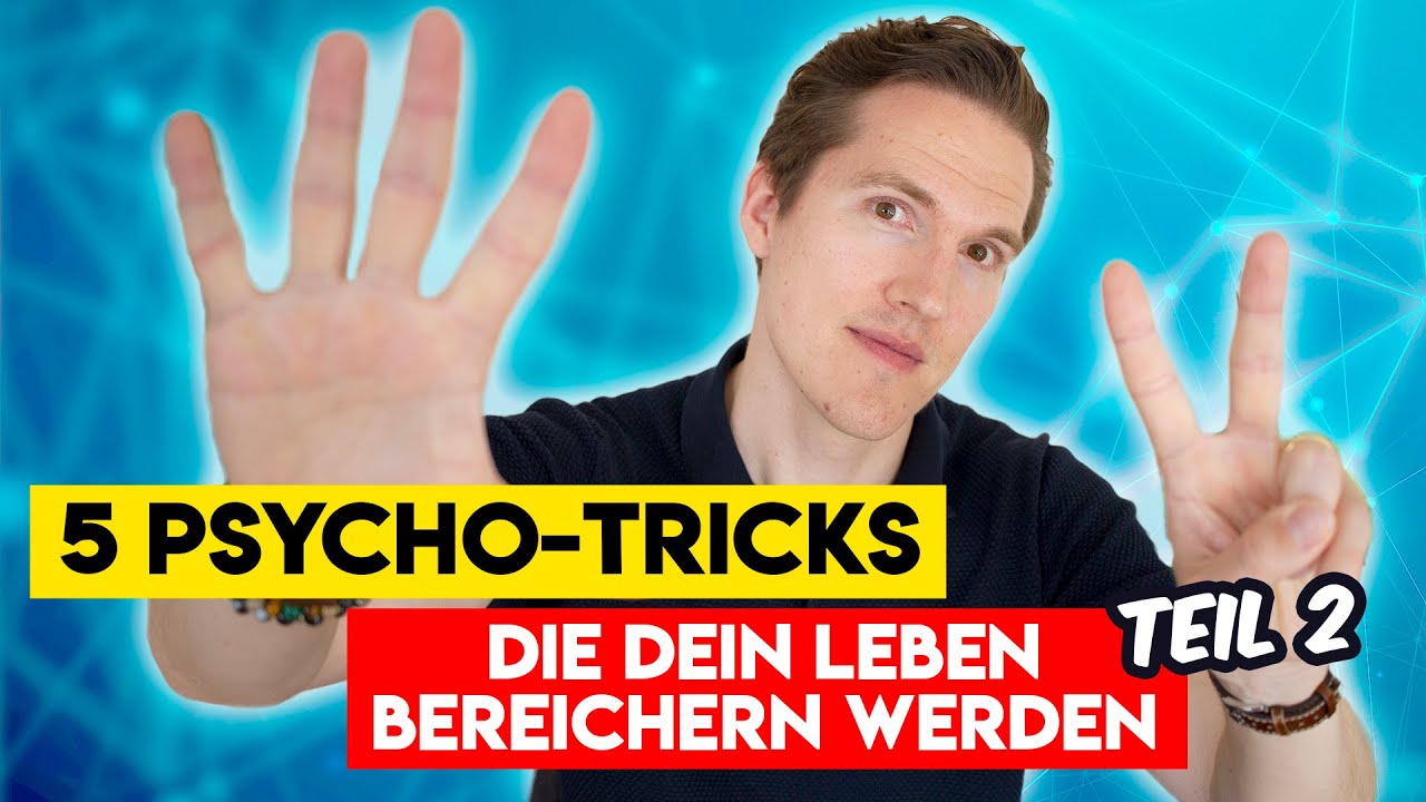 5 Psycho-Tricks, Die Dein Leben Bereichern Werden - Teil 2 - YouTube