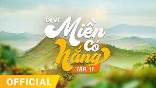 Đi Về Miền Có Nắng Tập 11 Full | Phim truyền hình VTV3 hay nhất 2025 | VTV Giải Trí