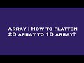 Array : How to flatten 2D array to 1D array?