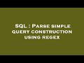 SQL : Parse simple query construction using regex