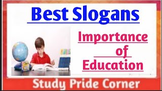 Best Slogans on Importance of Education | Education Slogans |   StudyPrideCorner