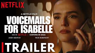 Voicemails For Isabelle Trailer 2026 | Netflix | Zoey Deutch | Voicemail For Isabelle Movie Trailer