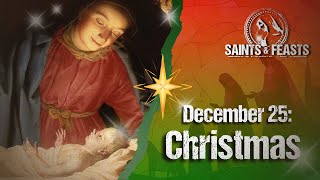 December 25: The Nativity of the Lord (Christmas)