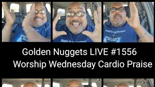 (Praise \u0026Worship) - Golden Nuggets LIVE #1556 - Worship Wednesday Cardio Praise