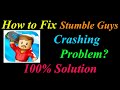 How to Fix Stumble Guys App Keeps Crashing Problem Solutions Android & Ios -Stumble Guys Crash Error