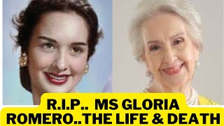 RIP   MS GLORIA ROMERO  THE LIFE \u0026 DEATH