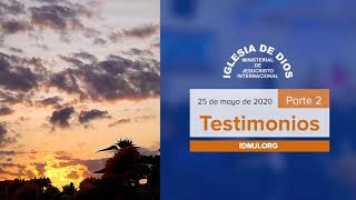 Testimonios 25 de mayo de 2020 (Parte 2)  IDMJI