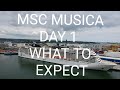 MSC MUSICA WHAT TO EXPECT DAY 1