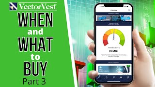 WHEN and WHAT to BUY  - Mobile Series Pt. 3 | VectorVest
