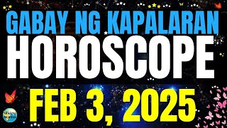 🌏 Horoscope Ngayong Araw February 3, 2025 🔮 Gabay #HoroscopeTagalog #kapalaranhoroscope #horoscope