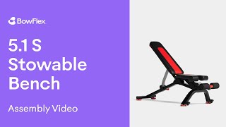 Bowflex® Assembly | 5.1 S Stowable Bench