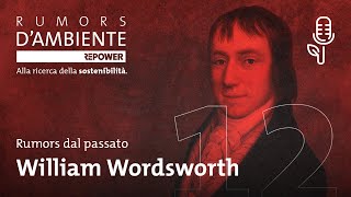 Repower - Rumors d’ambiente Ep. 12.1 | William Wordsworth: il poeta del paesaggio