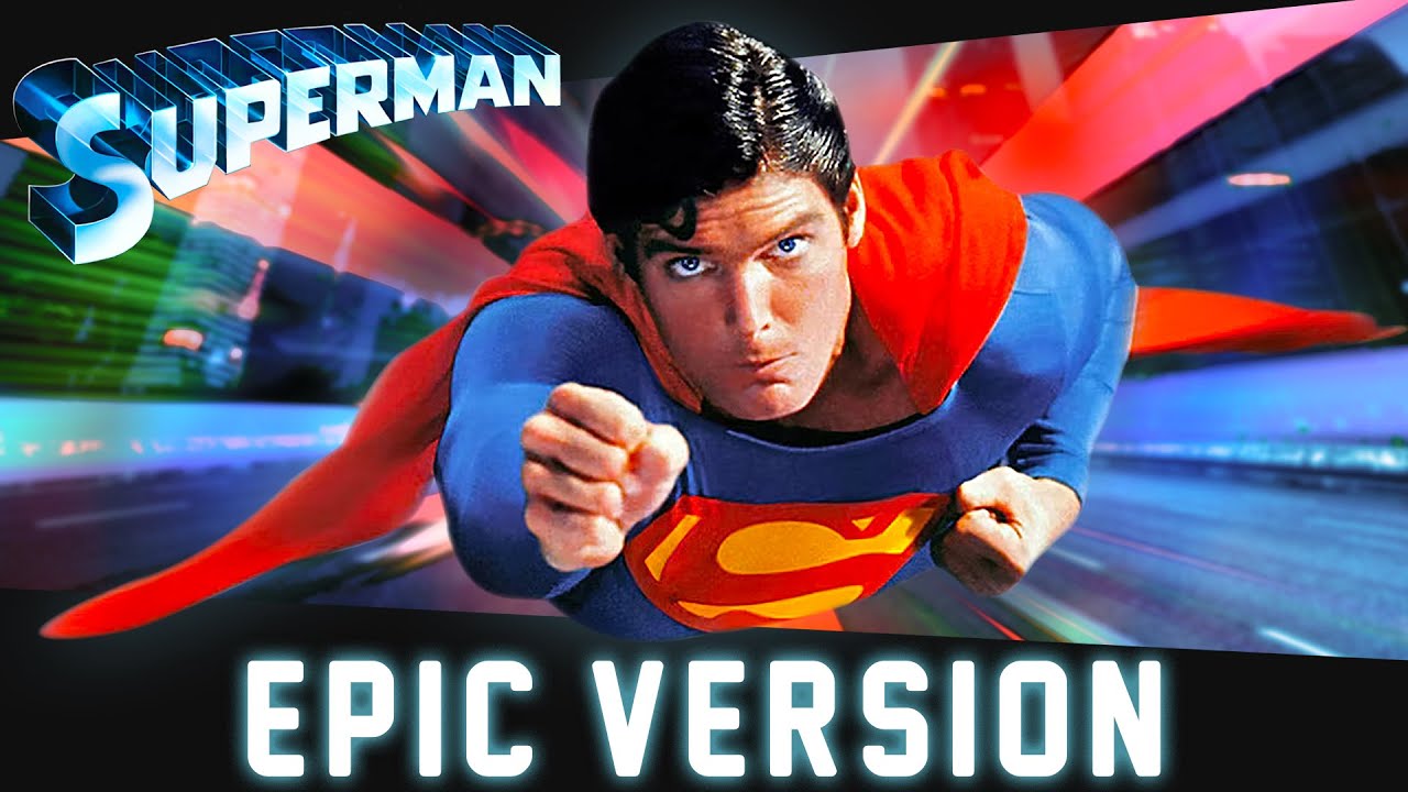 Superman 1978 Theme Epic Version Youtube