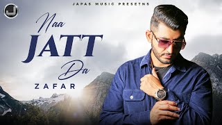Naa Jatt Da | Zafar | Official Video | Latest Punjabi Song 2022 | Japas Music