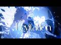 Levitation | Official Music