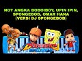 Not Pianika Boboiboy Galaxy, Omar Hana, Spongebob, Upin Ipin (Versi DJ Spongebob)