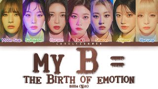 Billlie (빌리) – my B = the Birth of emotion Lyrics (Color Coded Han/Rom/Eng)