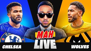 MAH LIVE: CHELSEA VS WOLVES PREMIER LEAGUE WATCH ALONG!