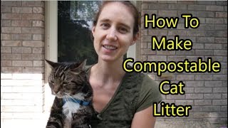 Zero Waste Cat // How To Make Biodegradable Compostable Cat Litter
