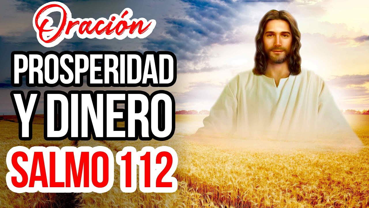 𝗦𝗔𝗟𝗠𝗢 𝟭𝟭𝟮 📖 ORACION PARA PEDIRLE A DIOS PROSPERIDAD, SALUD Y DINERO EN ...