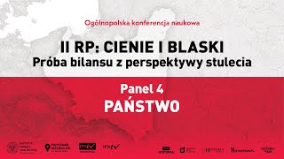 „II RP: cienie i blaski. Próba bilansu z perspektywy stulecia” – PANEL 4: PAŃSTWO