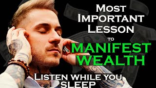 Most Important Lesson to MANIFEST WEALTH - Wealth while you SLEEP Meditation