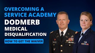 The DoDMERB Disqualification Medical Waiver Process for Service Academies and ROTC Scholarships