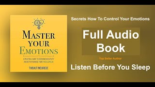 Master Your Emotions by Thibaut Meurisse Full audio Book Master Your Emotions