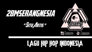 2bmserangnesia - Situ Artis ( Official Music )