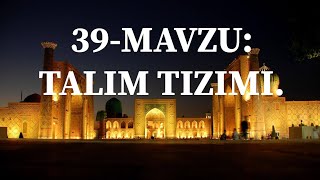 39-MAVZU: TALIM TIZIMI.