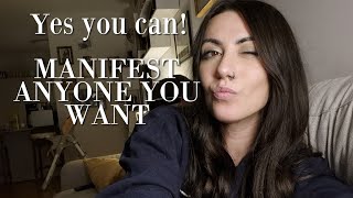 Manifest ANYONE YOU WANT! Shocking and fast results